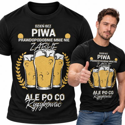 KOSZULKA ŚMIESZNA   DZIEN BEZ PIWA